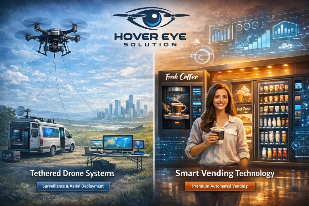 Hover Eye Solution with two business options: Tethered Drone Systems and Smart Vending Technology
